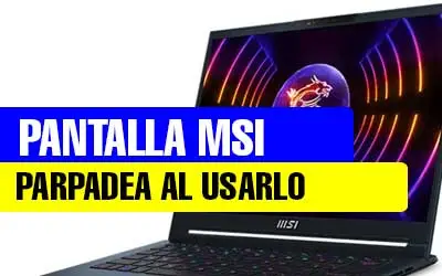 PANTALLA-ORDENADOR-MSI-PARPADEA